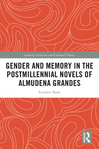 Gender and Memory in the Postmillennial Novels of Almudena Grandes