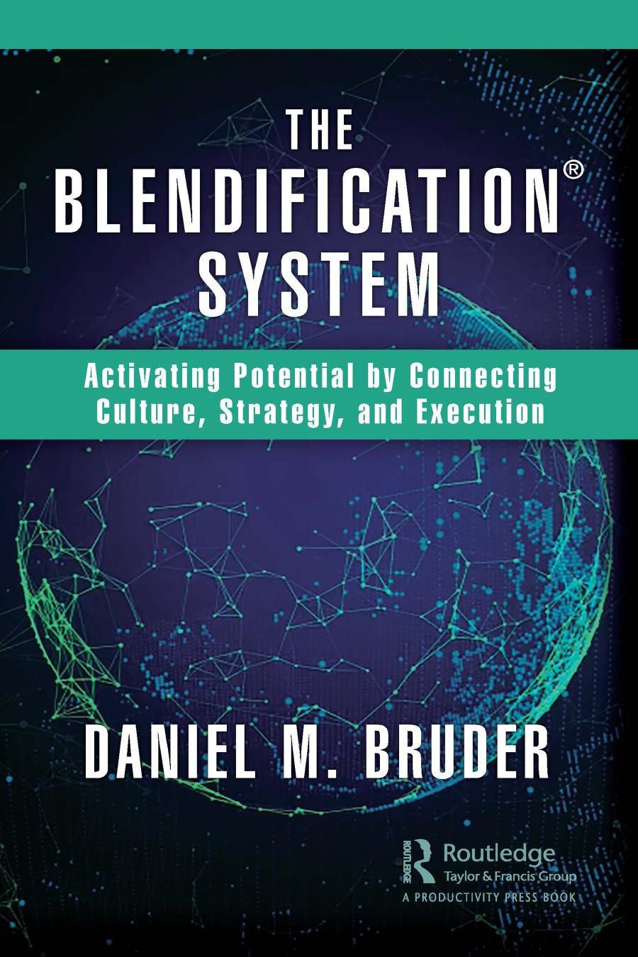 The Blendification System-Activating Potential by Connecting Culture, Strategy, and Execution