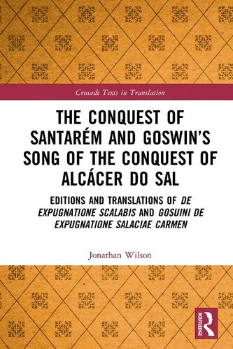 The Conquest of Santar�m and Goswin's Song of the Conquest of Alc�cer do Sal