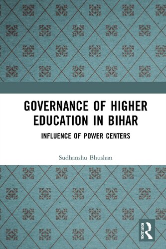 GOVERNANCE OF HIGHER EDUCATION IN BIHAR : influence of power centers.