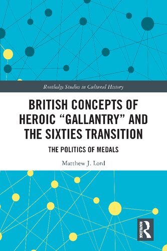 British Concepts of Heroic &quot;Gallantry&quot; and the Sixties Transition