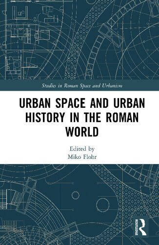 Urban Space and Urban History in the Roman World