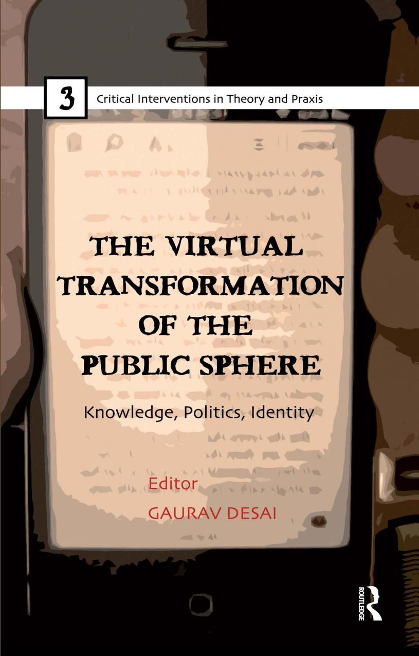 The virtual transformation of the public sphere : knowledge, politics, identity