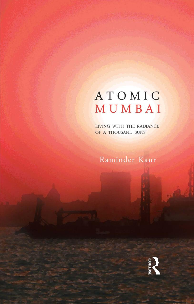 Atomic Mumbai Living With the Radiance of a Thousand Suns.