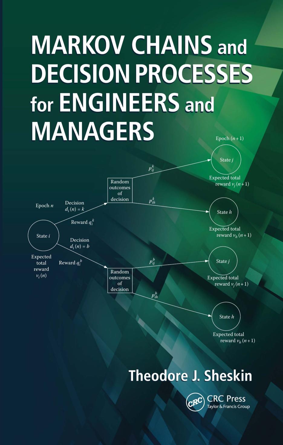 Markov Chains and Decision Processes for Engineers and Managers