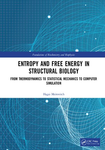 ENTROPY AND FREE ENERGY IN STRUCTURAL BIOLOGY : from thermodynamics, statistical mechanics and ... computer simulation.