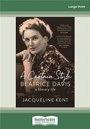 A Certain Style: Beatrice Davis, a literary life (Large Print 16pt)