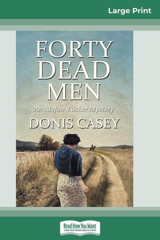 Forty Dead Men: An Alafair Tucker Mystery (16pt Large Print Edition)