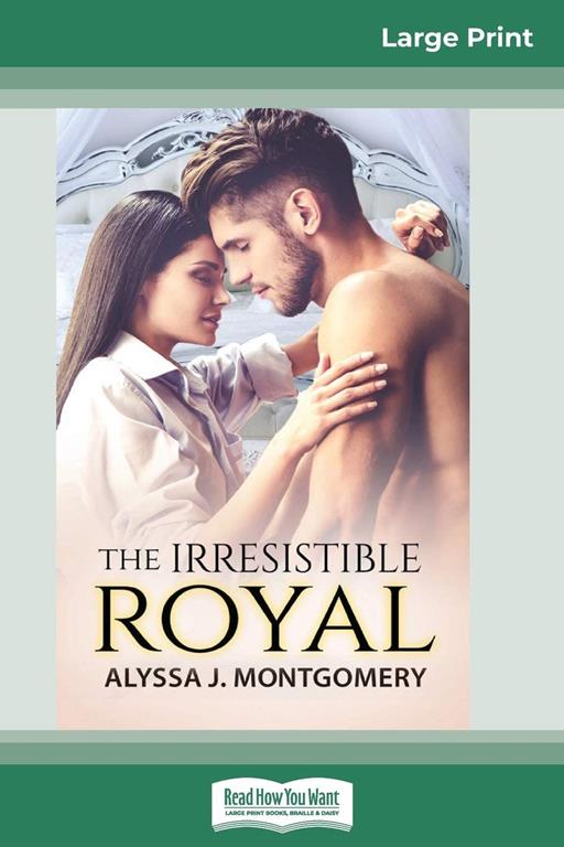 The Irresistible Royal (16pt Large Print Edition)