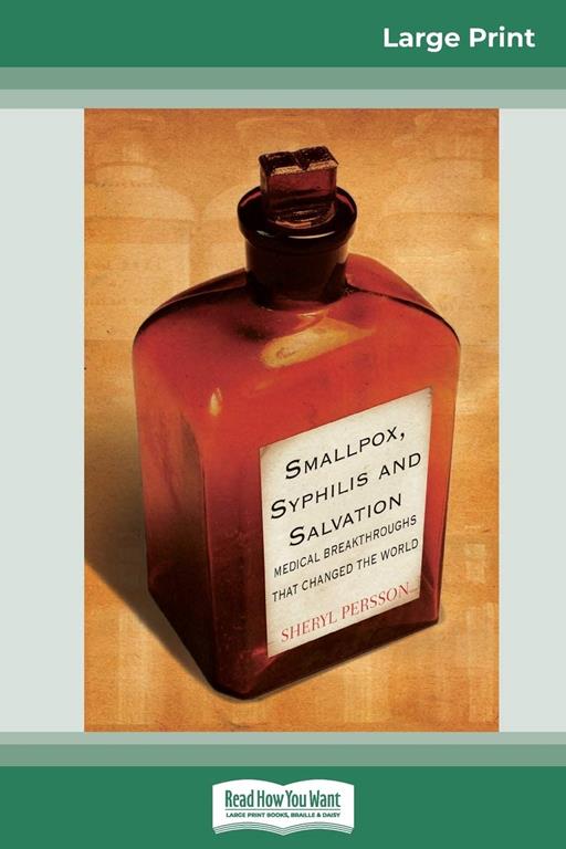 Smallpox, Syphilis and Salvation: Medical Breakthroughs that Changed the World (16pt Large Print Edition)