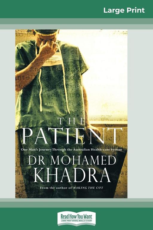 The Patient: One Mans Journey through the Australian Health-Care System (16pt Large Print Edition)