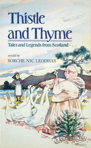 Thistle and Thyme: Tales and Legends from Scotland