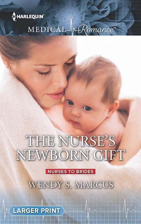 The Nurse's Newborn Gift (Nurses to Brides, 2)