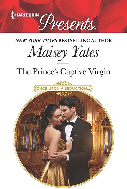 The Prince's Captive Virgin: A sensual story of passion and romance (Once Upon a Seduction..., 1)