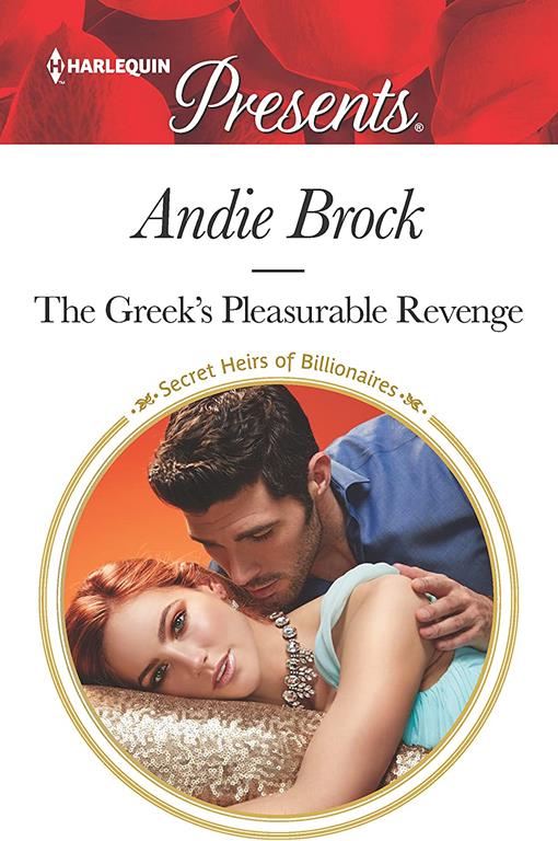 The Greek's Pleasurable Revenge: A scandalous story of passion and romance (Secret Heirs of Billionaires)