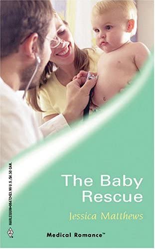 The Baby Rescue: Medical Romance