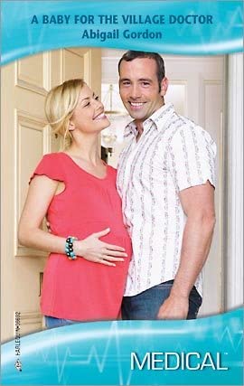 A Baby for the Village Doctor (Harlequin Medical Romance, 400)