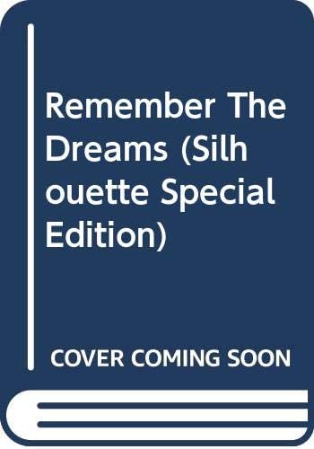 Remember The Dreams (Silhouette Special Edition)