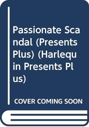 Passionate Scandal (Harlequin Presents Plus, No 1695)