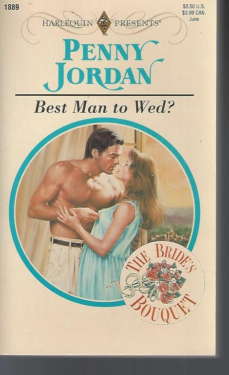 Best Man To Wed? (The Bride's Bouquet) (Harlequin Presents, No 1889)