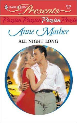 All Night Long (Passion) (Harlequin Presents series, No. 2170)