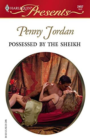 Possessed By The Sheikh (Harlequin Presents # 2457)