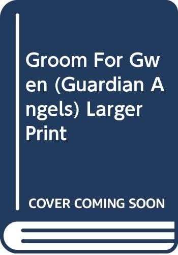 Groom For Gwen (Guardian Angels) Larger Print