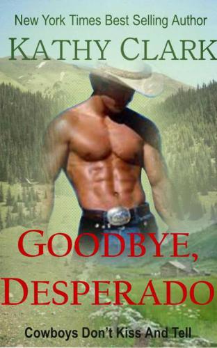 Goodbye, Desperado (Harlequin American Romance, No 481)