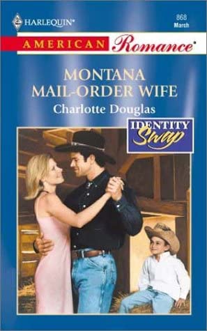 Montana Mail-Order Wife (Identity Swap) (Harlequin American Romance, No 868)