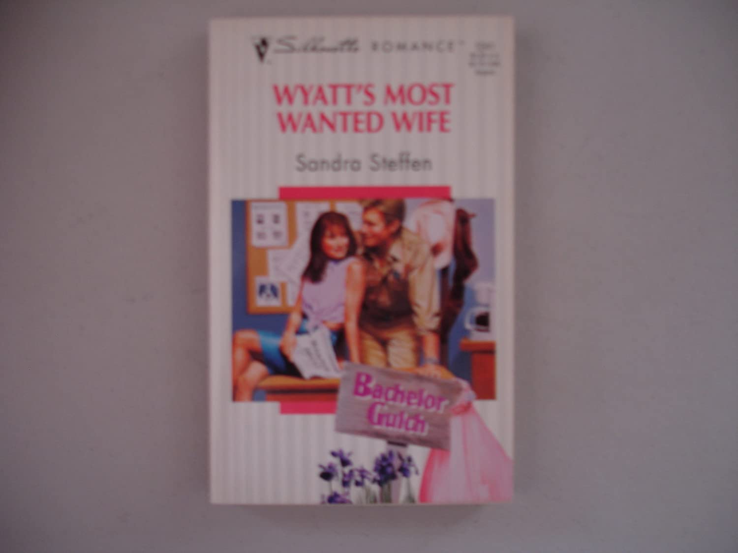 Wyatt's Most Wanted Wife (Silhouette Romance, No 1241)