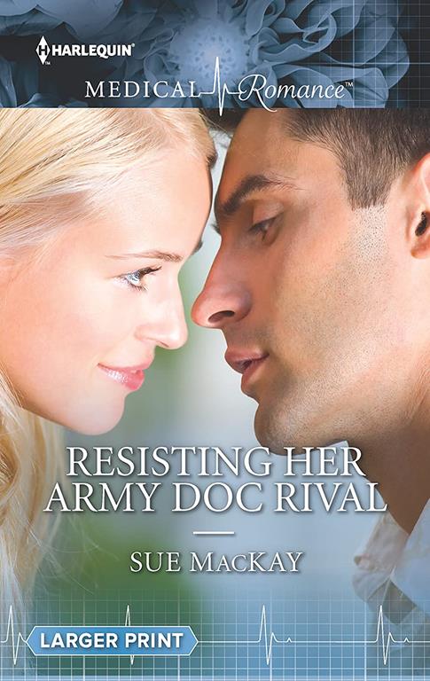 Resisting Her Army Doc Rival (Harlequin Medical Romance)