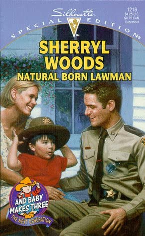 Natural Born Lawman (And Baby Makes Three: The Next Generation) (Silhouette Special Edition #1216)