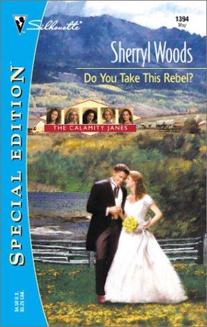 Do You Take This Rebel? (The Calamity Janes, Book 1)