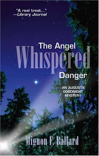 The Angel Whispered Danger (An Augusta Goodnight Mystery)