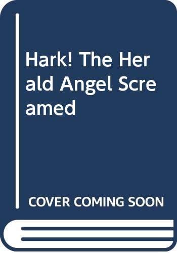 Hark! The Herald Angel Screamed