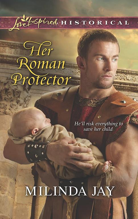 Her Roman Protector (Love Inspired Historical)