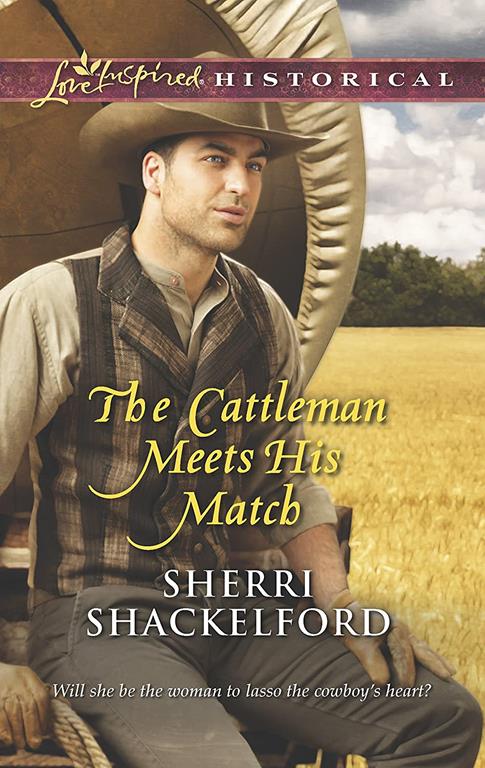 The Cattleman Meets His Match (Love Inspired Historical)