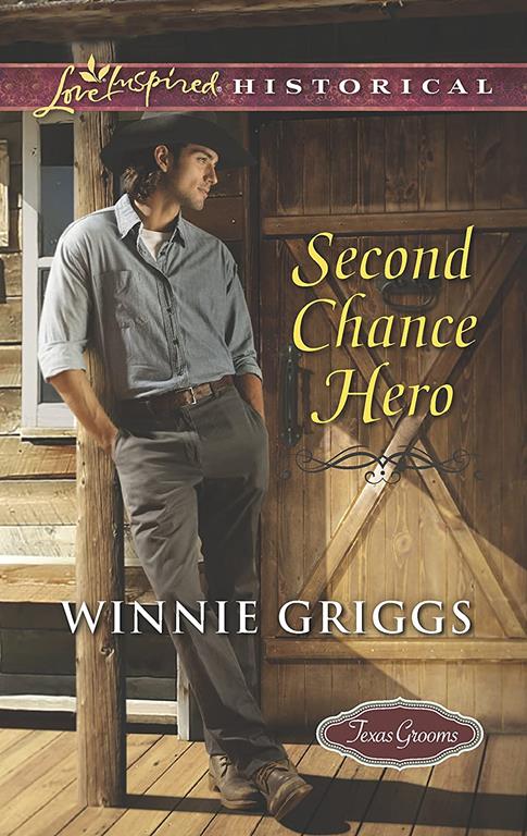 Second Chance Hero (Texas Grooms (Love Inspired Historical))