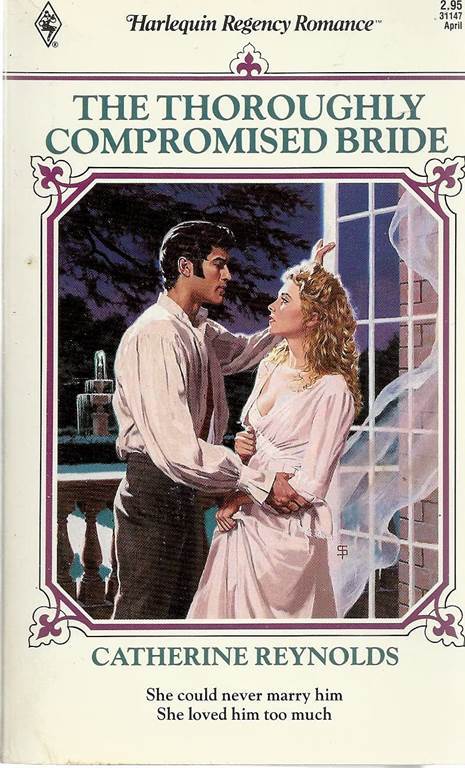 The Thoroughly Compromised Bride (Harlequin Regency Romance, No 147)