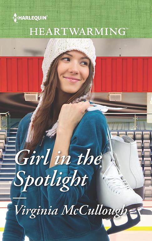 Girl in the Spotlight (Harlequin Heartwarming)