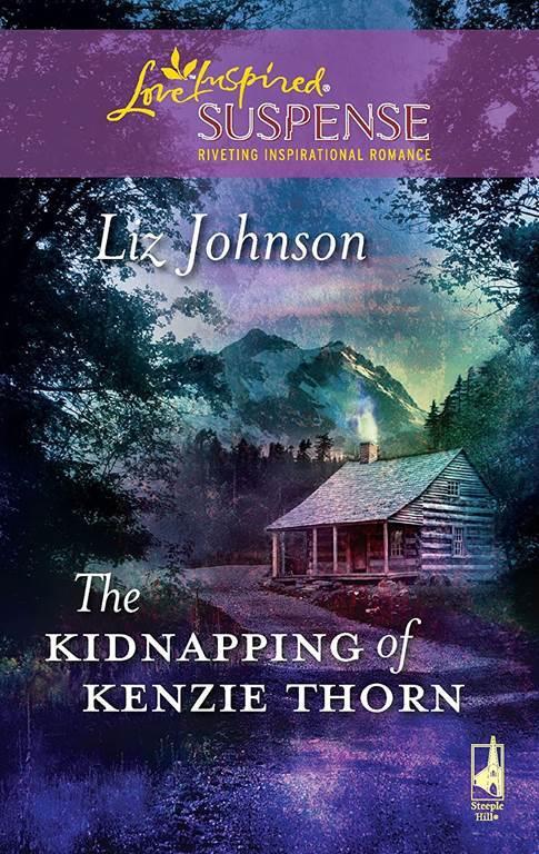 The Kidnapping of Kenzie Thorn (FBI Special Agent Series #1) (Steeple Hill Love Inspired Suspense #158)