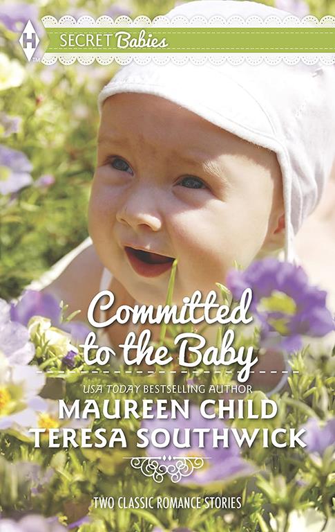 Committed to the Baby: An Anthology (Harlequin Secret Babies Collection)