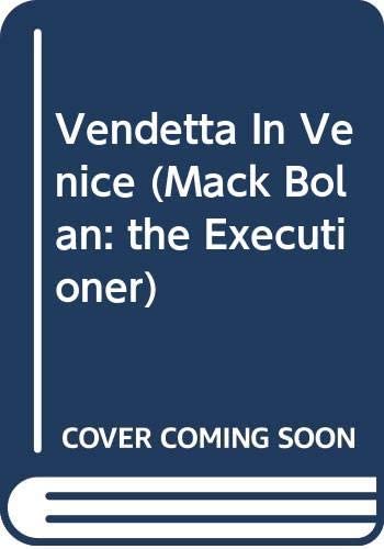 Vendetta in Venice (Mack Bolan, The Executioner, No 117)