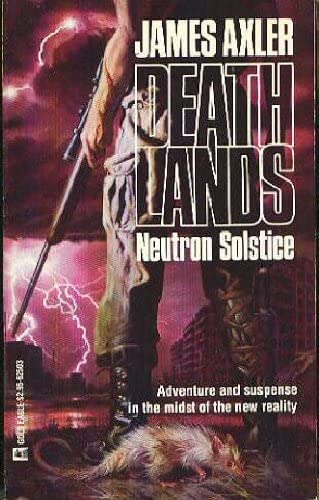 Neutron Solstice (Deathlands, Bk. 3)