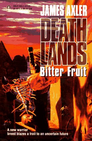 Bitter Fruit (Deathlands #35)