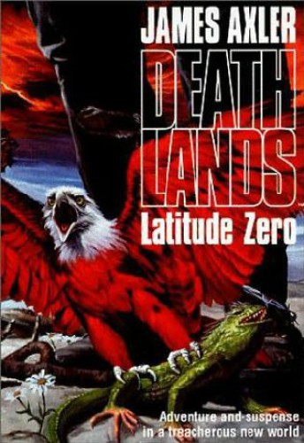 Latitude Zero (Deathlands Series)