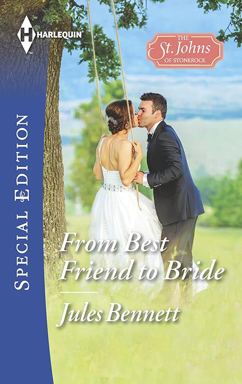 From Best Friend to Bride (The St. Johns of Stonerock, 3)