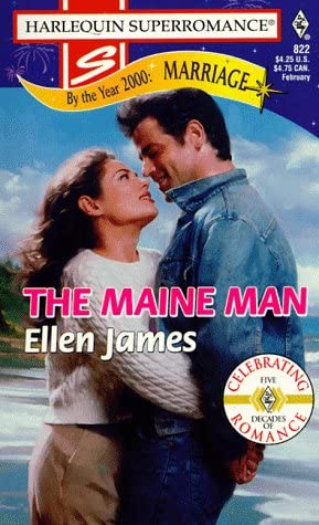 The Maine Man: By the Year 2000: Marriage (Harlequin Superromance No. 822)
