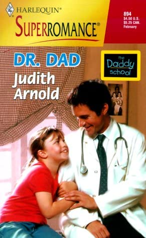 Dr. Dad: The Daddy School (Harlequin Superromance No. 894)