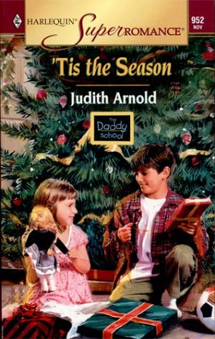 Tis the Season: The Daddy School (Harlequin Superromance No. 952)